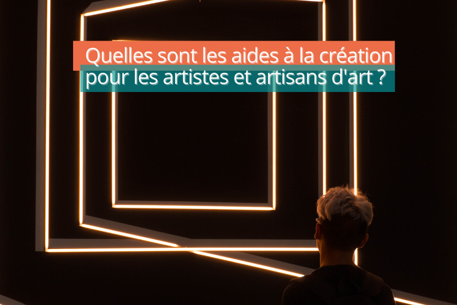 Quelles sont les aides à la création pour les artistes et les artisans d'art ?